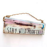 Stay Wild Moon Child Sign - Magical & Trendy- Wood Sign